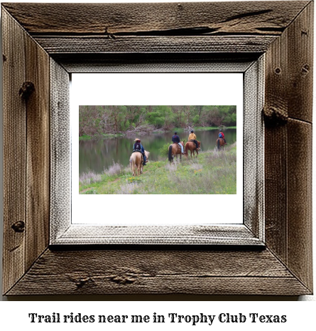 trail rides near me in Trophy Club, Texas